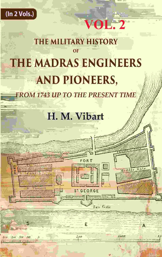 The Military History of the Madras Engineers and Pioneers,: From 1743 Up to the Present Time 2nd - Gyan Books 
