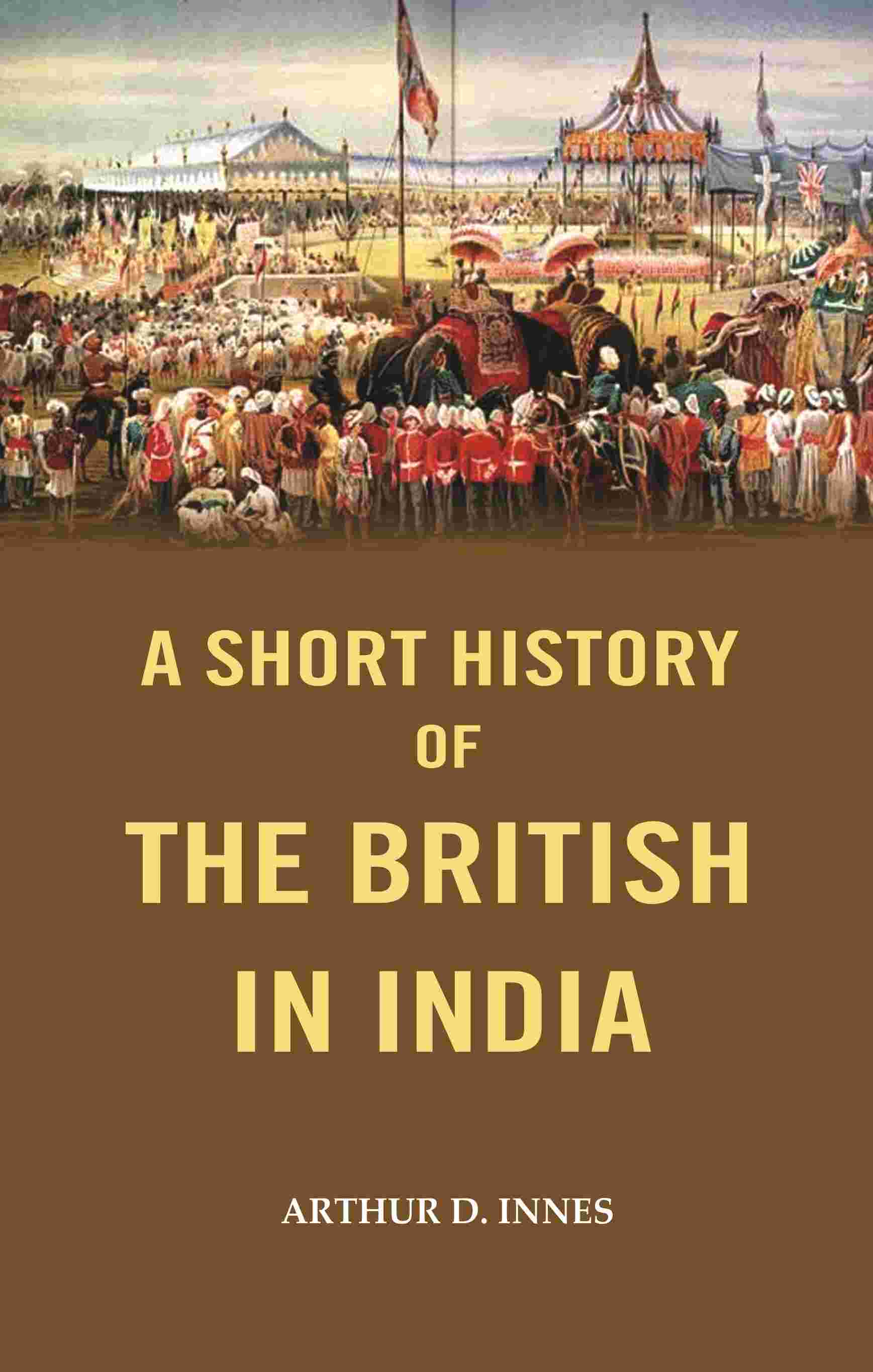 A Short History of the British in India - Gyan Books 