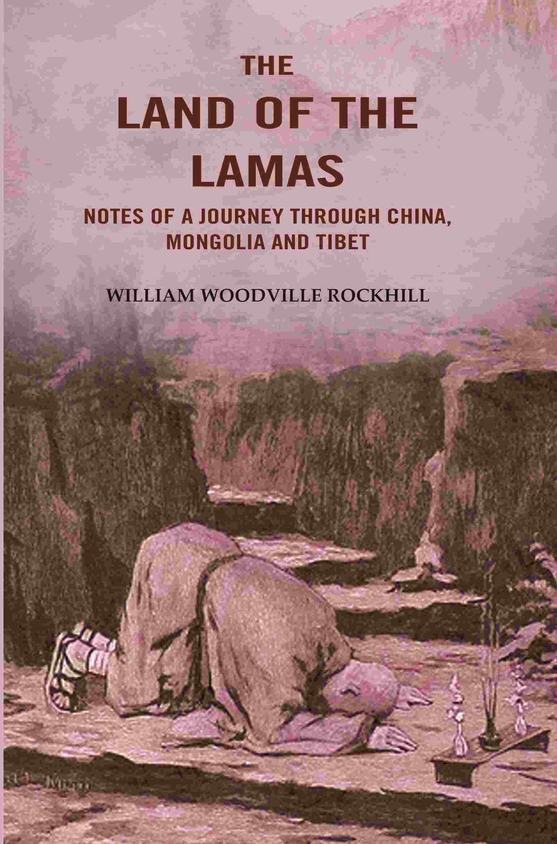 The Land of the Lamas: Notes of a Journey through China, Mongolia and Tibet - Gyan Books 