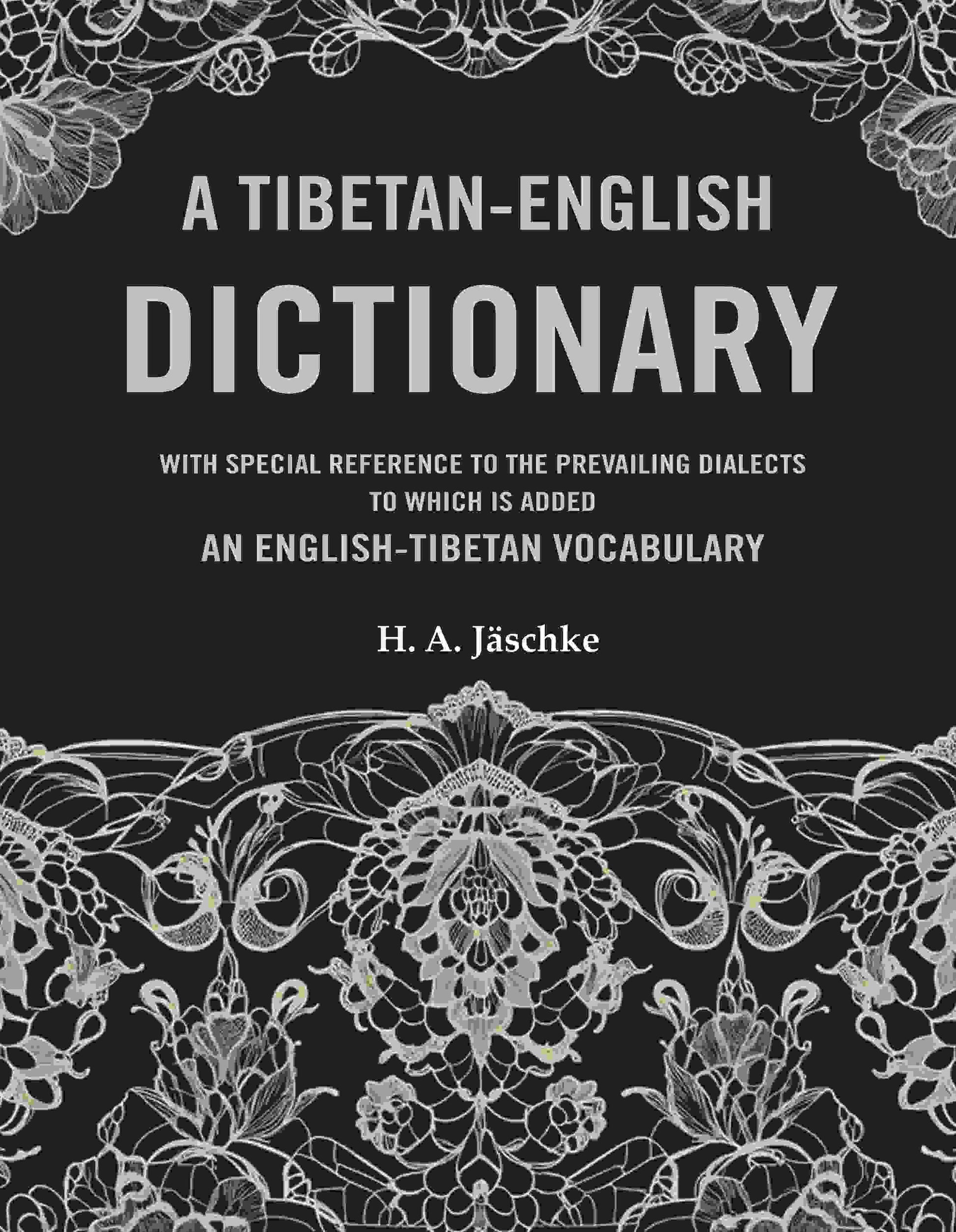 A Tibetan-English Dictionary: With Special Reference to the Prevailing Dialects to which is added an English-Tibetan Vocabulary - Gyan Books 