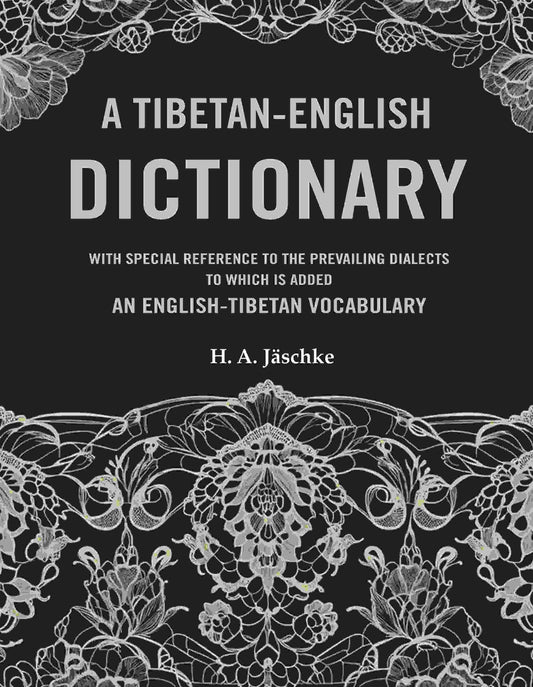 A Tibetan-English Dictionary: With Special Reference to the Prevailing Dialects to which is added an English-Tibetan Vocabulary - Gyan Books 