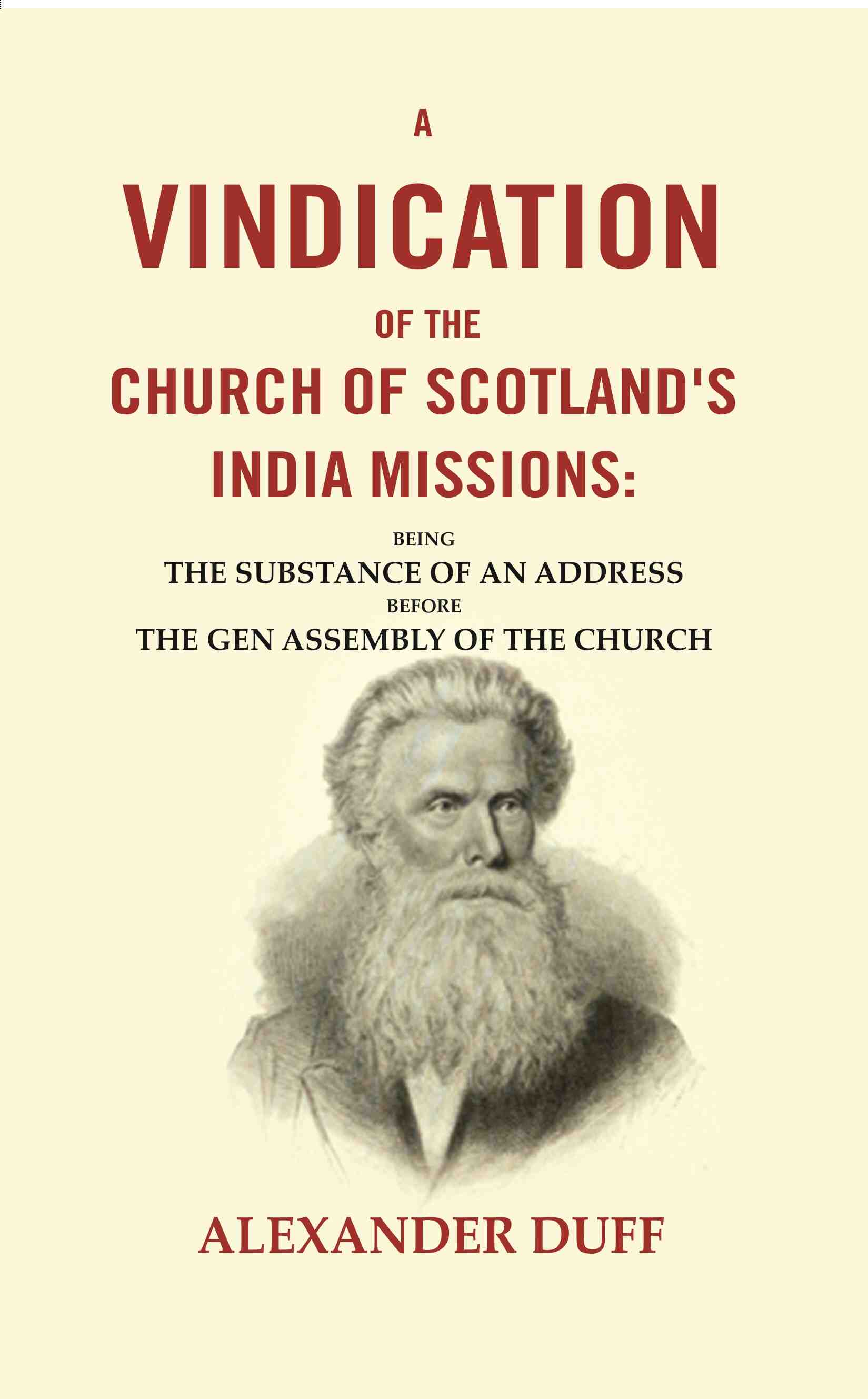 A Vindication of the Church of Scotland's India Missions: Being the Substance of an Address before the gen Assembly of the Church - Gyan Books 