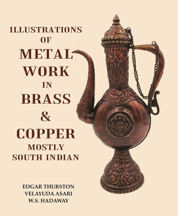 Illustrations of Metal Work in Brass & Copper Mostly South Indian - Gyan Books 