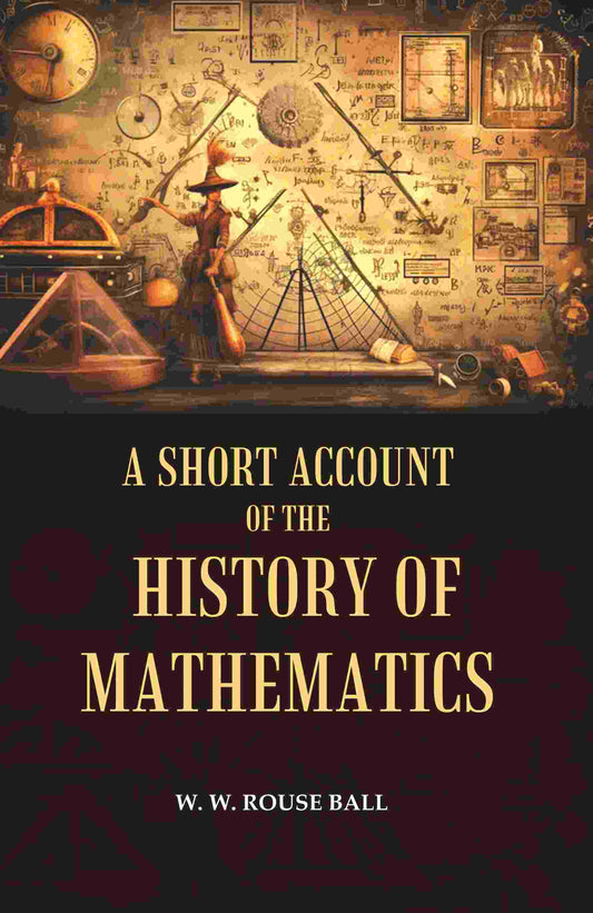 A Short Account of the History of Mathematics - Gyan Books 