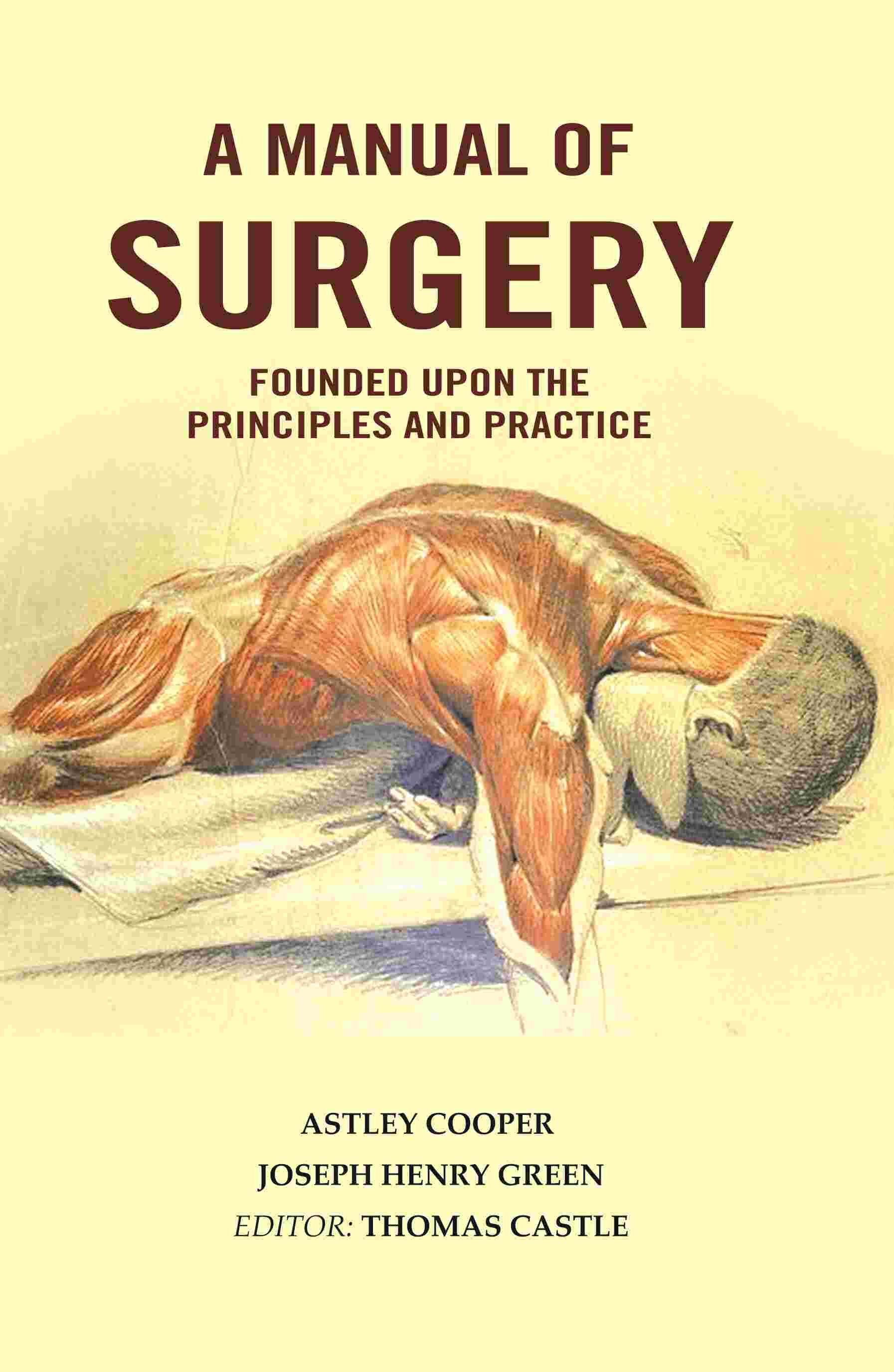 A Manual of Surgery: Founded Upon the Principles and Practice - Gyan Books 
