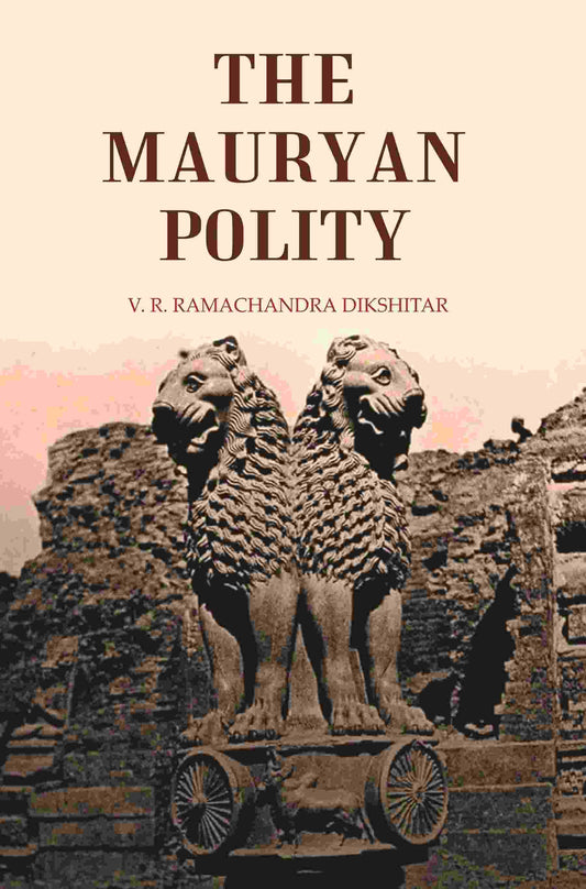 The Mauryan Polity - Gyan Books 