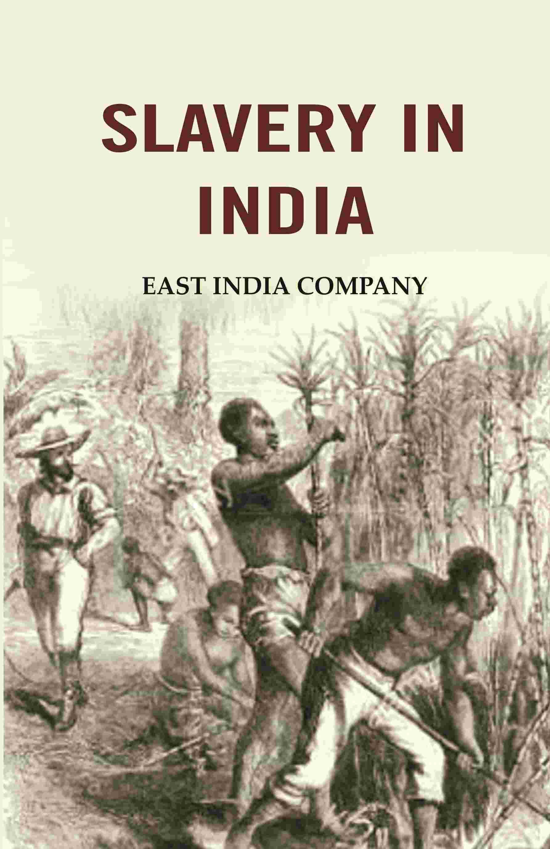 Slavery in India: East India Company - Gyan Books 