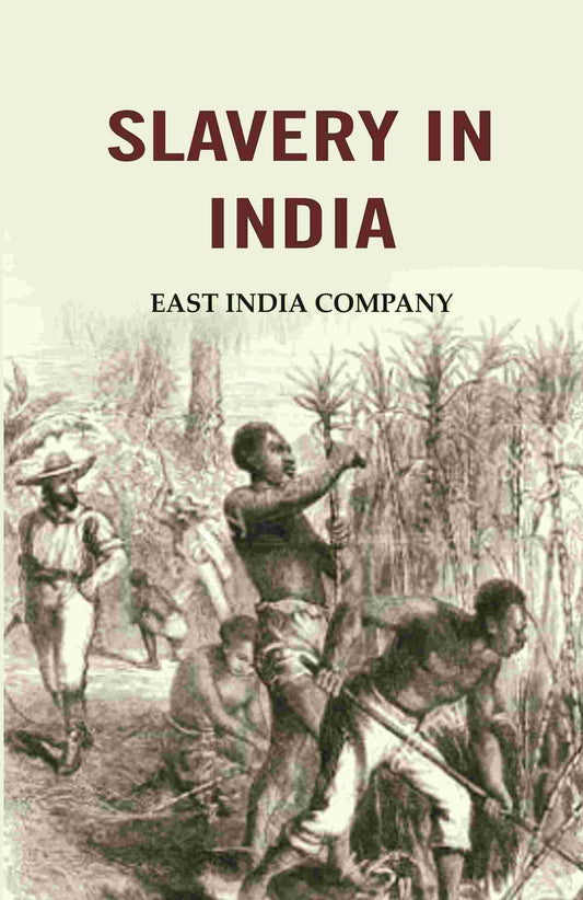 Slavery in India: East India Company - Gyan Books 