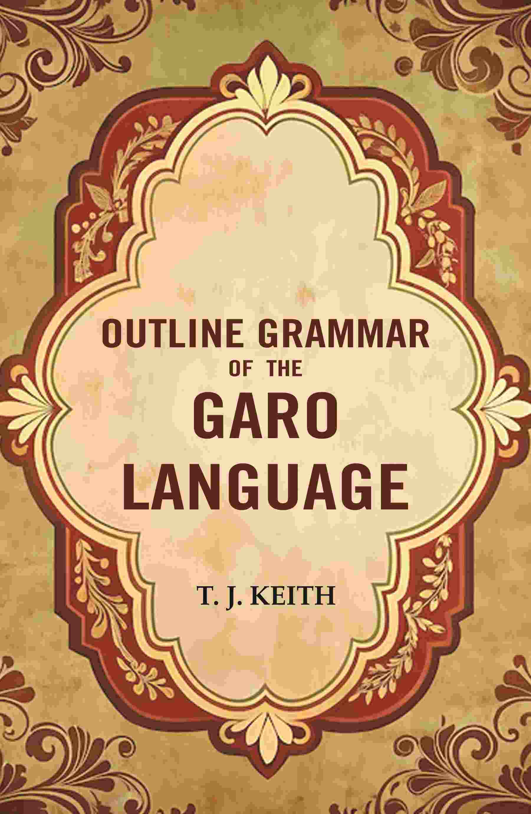 Outline Grammar of the Garo Language - Gyan Books 