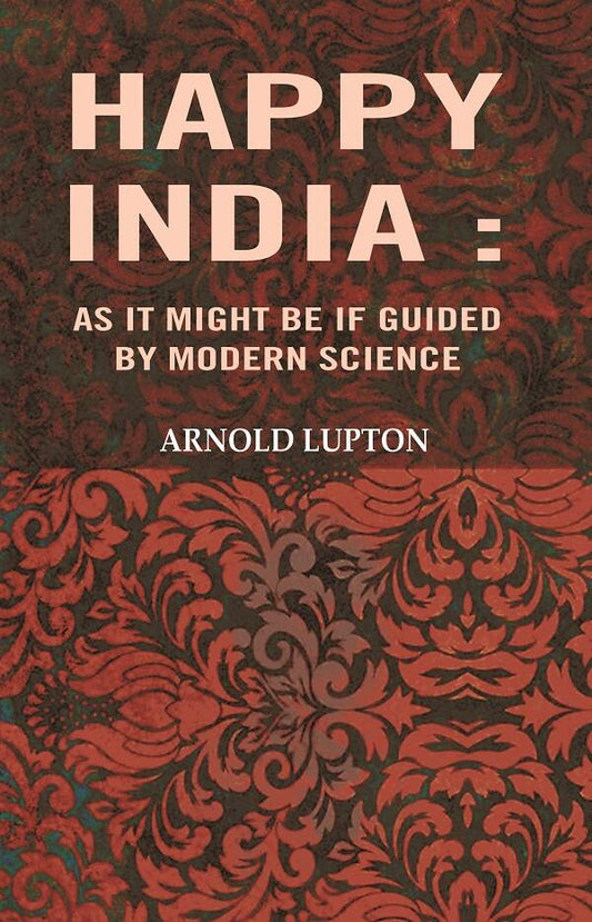 Happy India: As it might be If guided by modern science - Gyan Books 