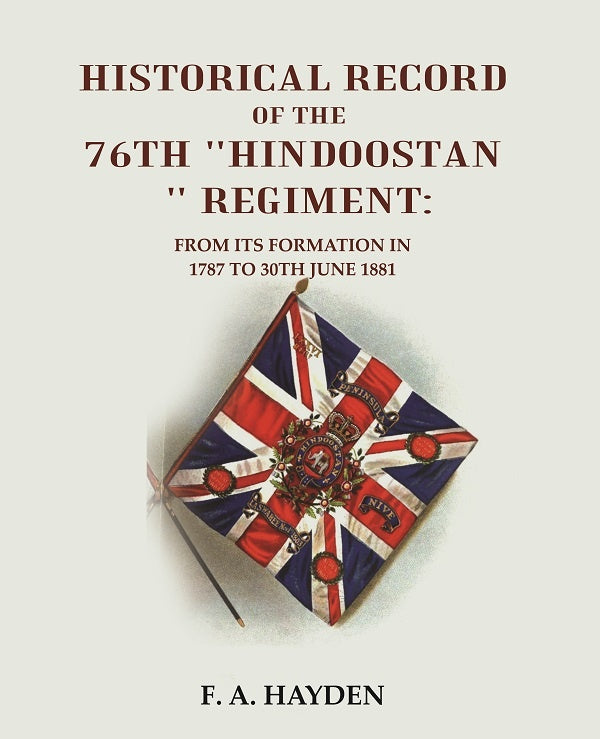 Historical Record of the 76th "Hindoostan " Regiment : From its Formation in 1787 to 30th June 1881 - Gyan Books 