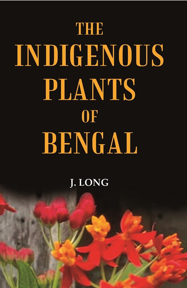 The Indigenous Plants of Bengal - Gyan Books 