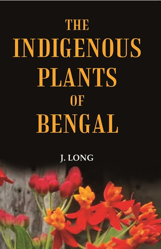 The Indigenous Plants of Bengal - Gyan Books 