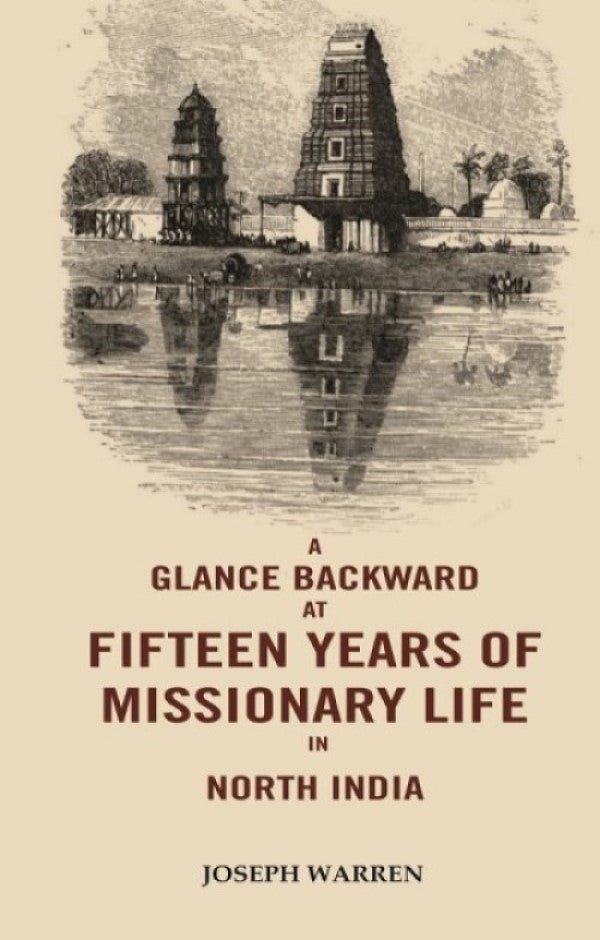 A Glance Backward at Fifteen Years of Missionary Life in North India - Gyan Books 
