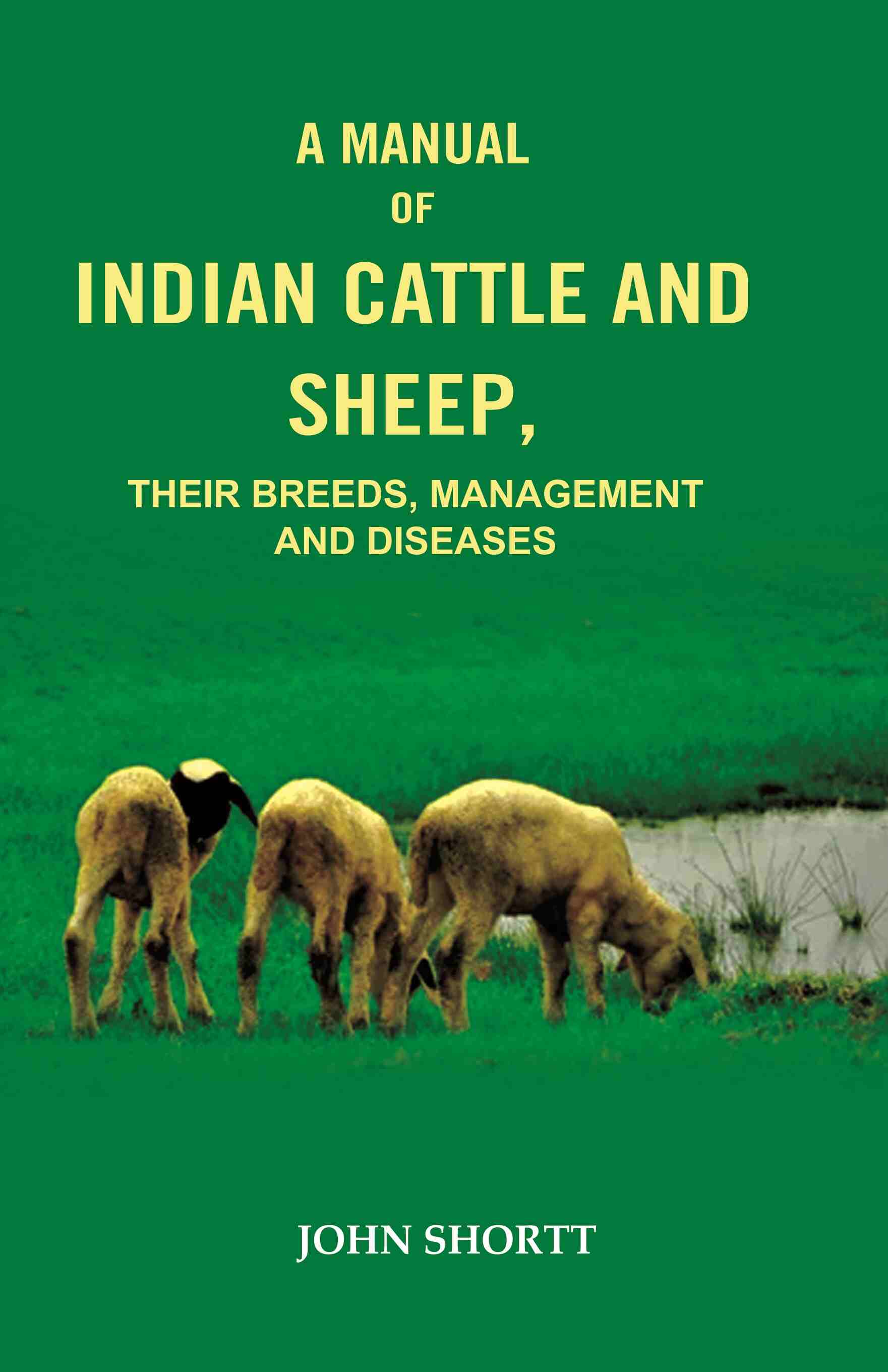 A Manual of Indian Cattle and Sheep: Their Breeds, Management and Diseases - Gyan Books 