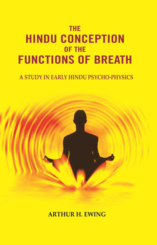 The Hindu Conception of the Functions of Breath: A Study in Early Hindu Psycho-physics - Gyan Books 