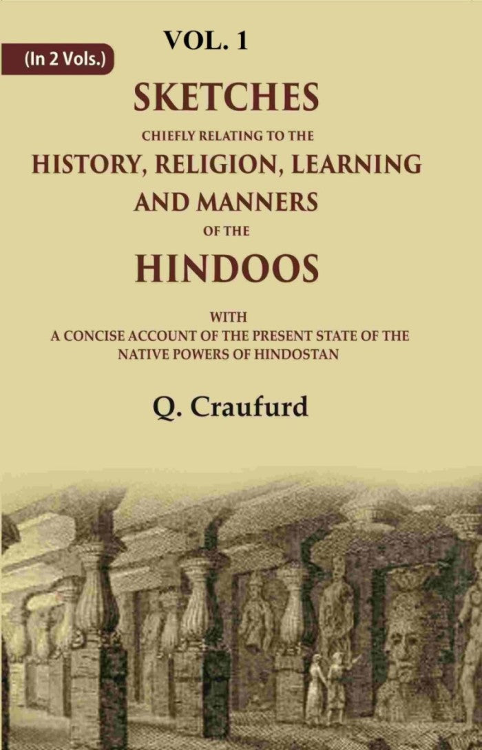 Sketches Chiefly Relating To The History, Religion, Learning And Manners Of The Hindoos: With A Concise - Gyan Books 