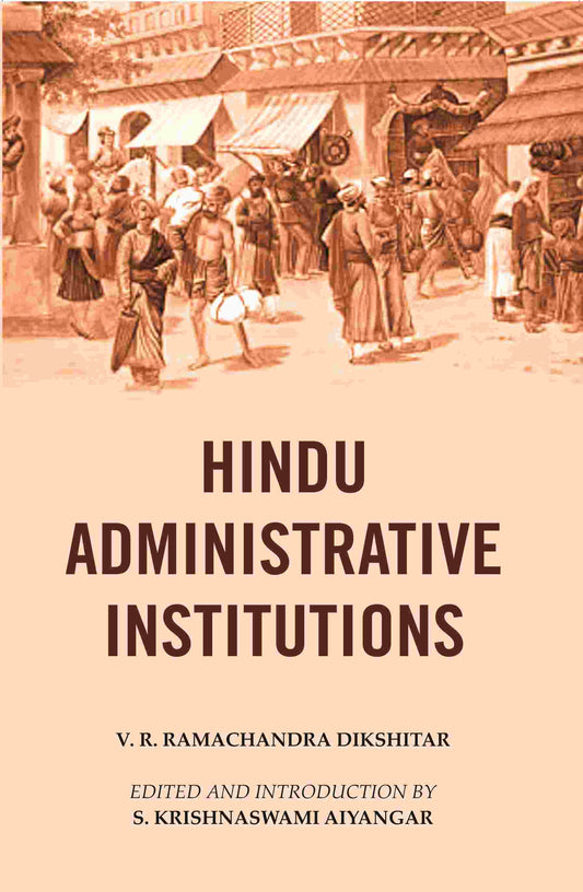 Hindu Administrative Institutions - Gyan Books 