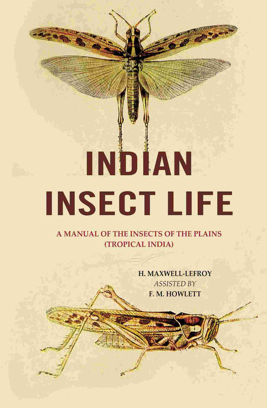 Indian Insect Life: A Manual of the Insects of the Plains (Tropical India) - Gyan Books 