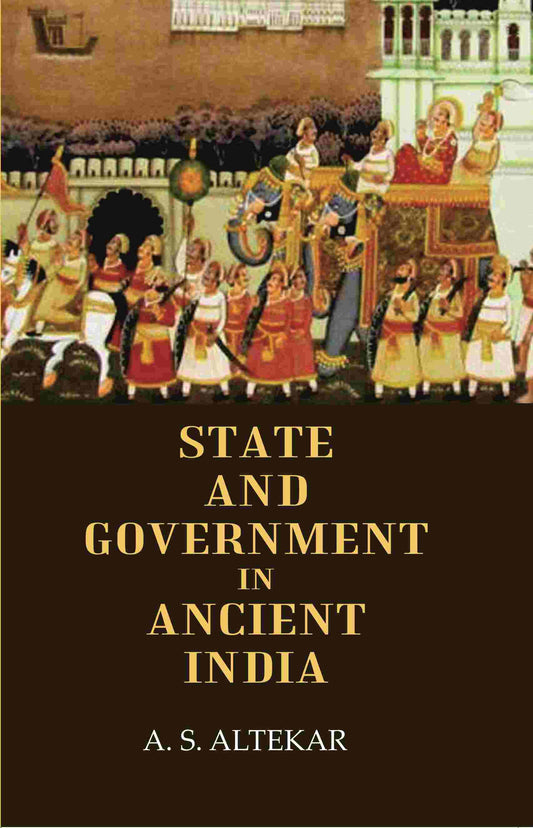 State And Government In Ancient India - Gyan Books 
