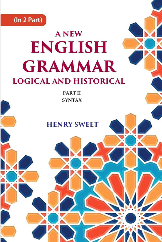 A New English Grammar Logical and Historical: Syntax 2nd - Gyan Books 