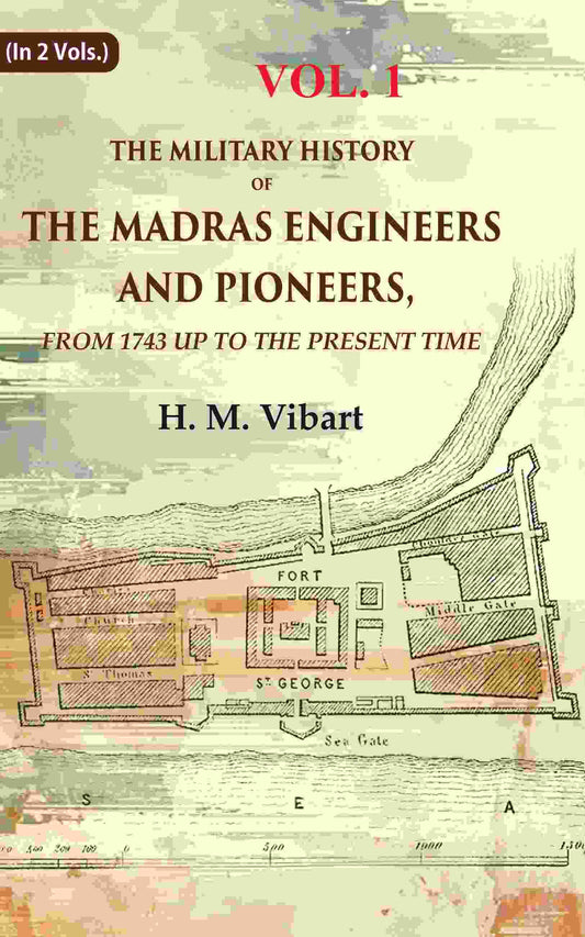 The Military History of the Madras Engineers and Pioneers,: From 1743 Up to the Present Time 1st - Gyan Books 