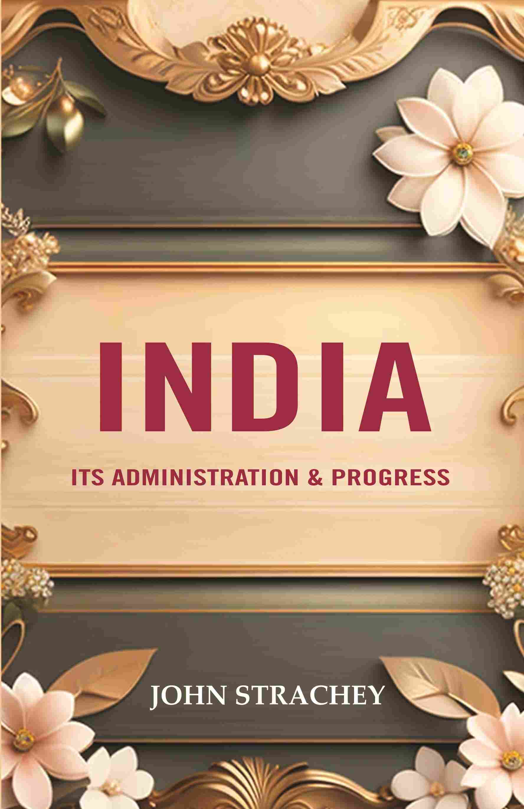 India its Administration & Progress - Gyan Books 