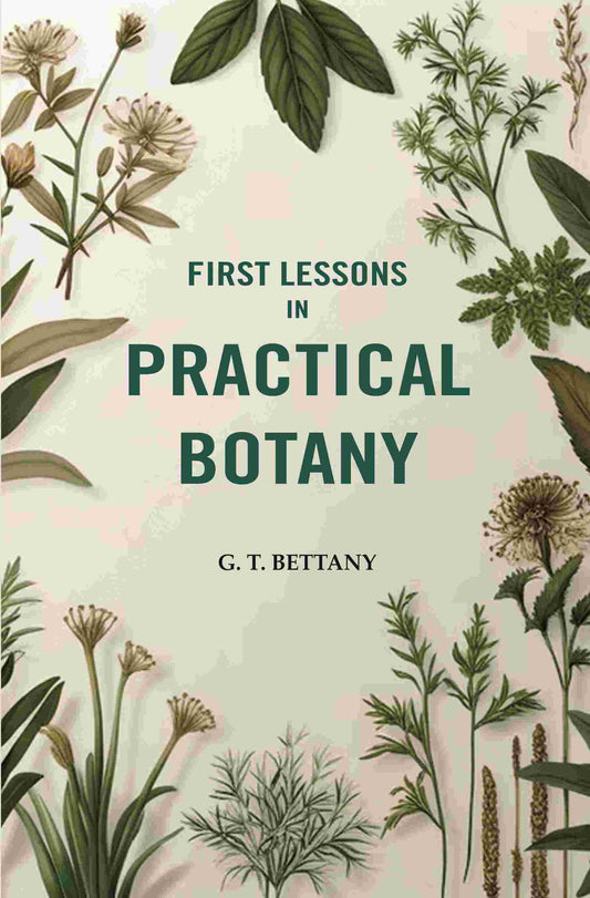 First Lessons In Practical Botany - Gyan Books 