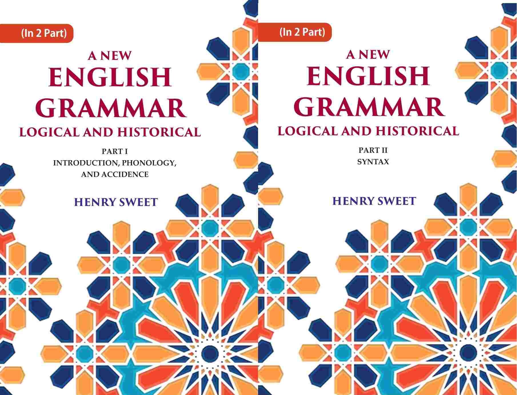 A New English Grammar Logical and Historical: Introduction, Phonology, and Accidence, Syntax 2 Parts Set - Gyan Books 