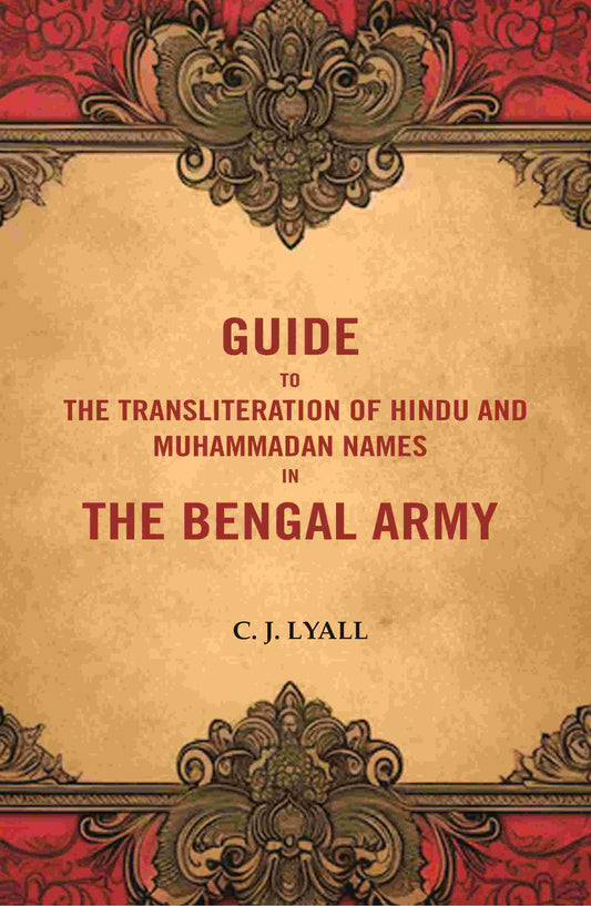 Guide to the Transliteration of Hindu and Muhammadan Names in the Bengal Army - Gyan Books