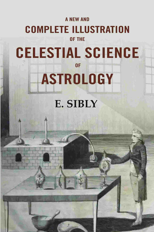 A New and Complete Illustration of the Celestial Science of Astrology - Gyan Books 