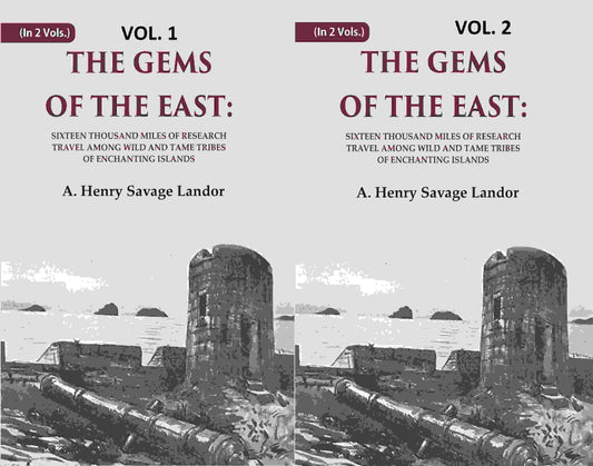 The Gems of the East: Sixteen Thousand miles of research Travel among wild and Tame Tribes of Enchanting Islands 2 Vols. set - Gyan Books 