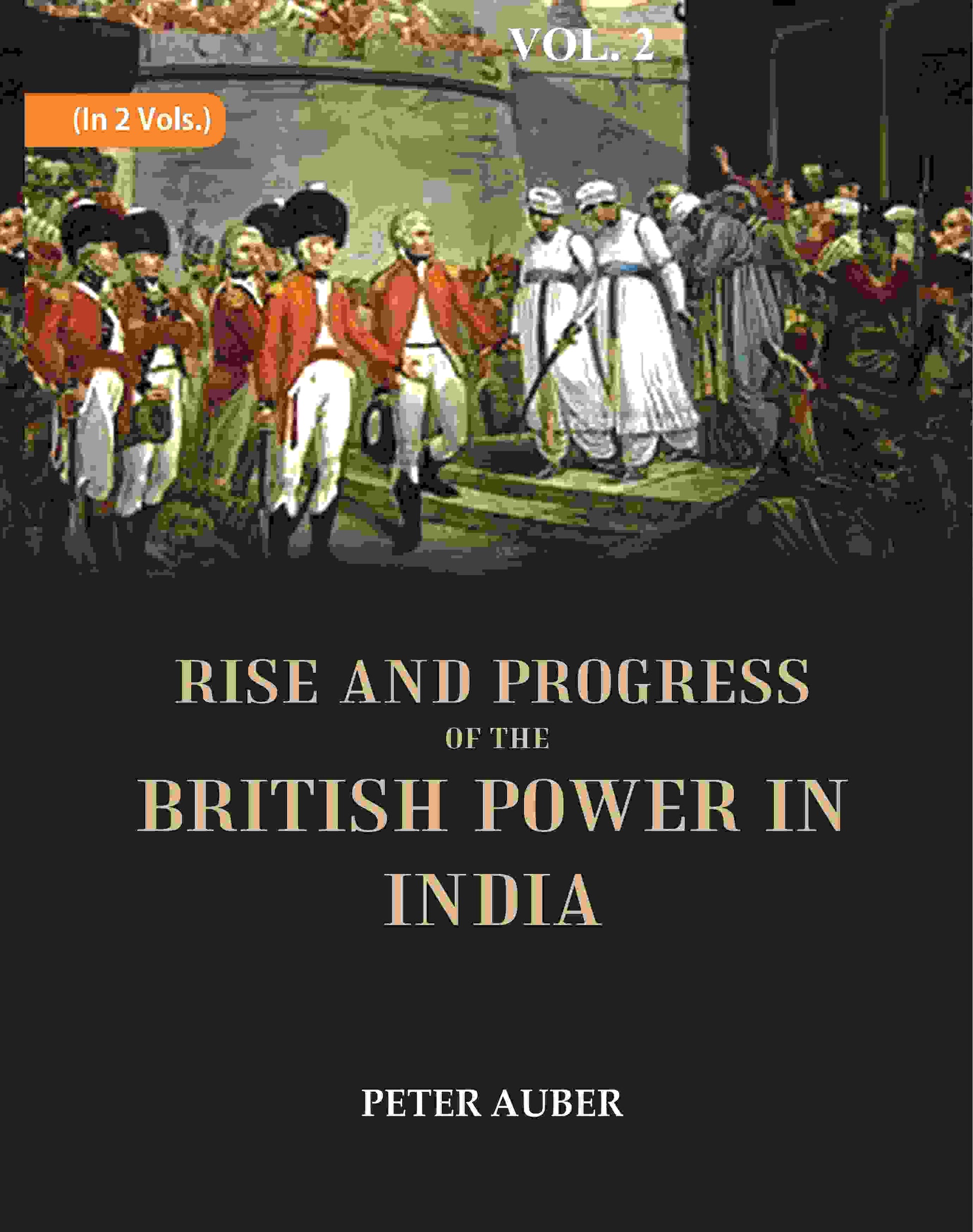 Rise and Progress of the British Power in India 2nd - Gyan Books 