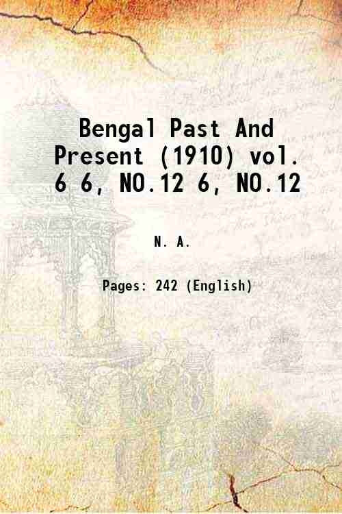 Bengal Past And Present (1910) 6, NO.12 - Gyan Books 