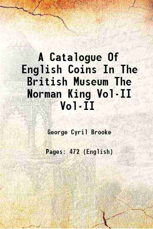 A Catalogue Of English Coins In The British Museum The Norman King Vol-I - Gyan Books 
