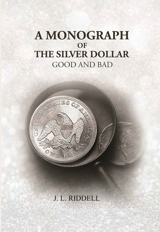 A Monograph of the Silver Dollar: Good and Bad - Gyan Books