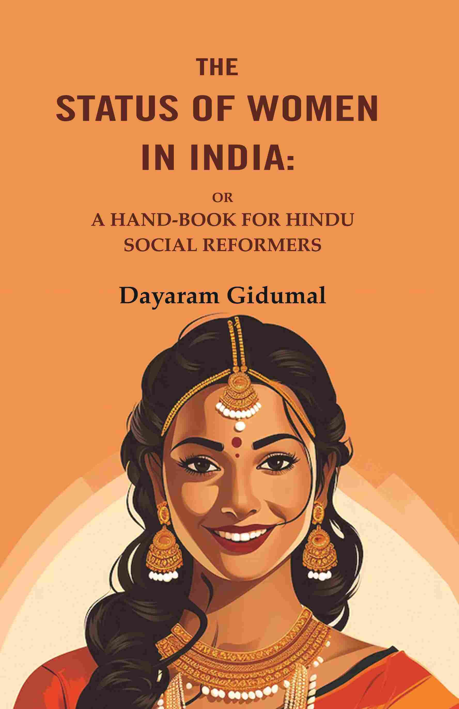 The Status of Women in India: Or a Hand-Book For Hindu Social Reformers - Gyan Books 