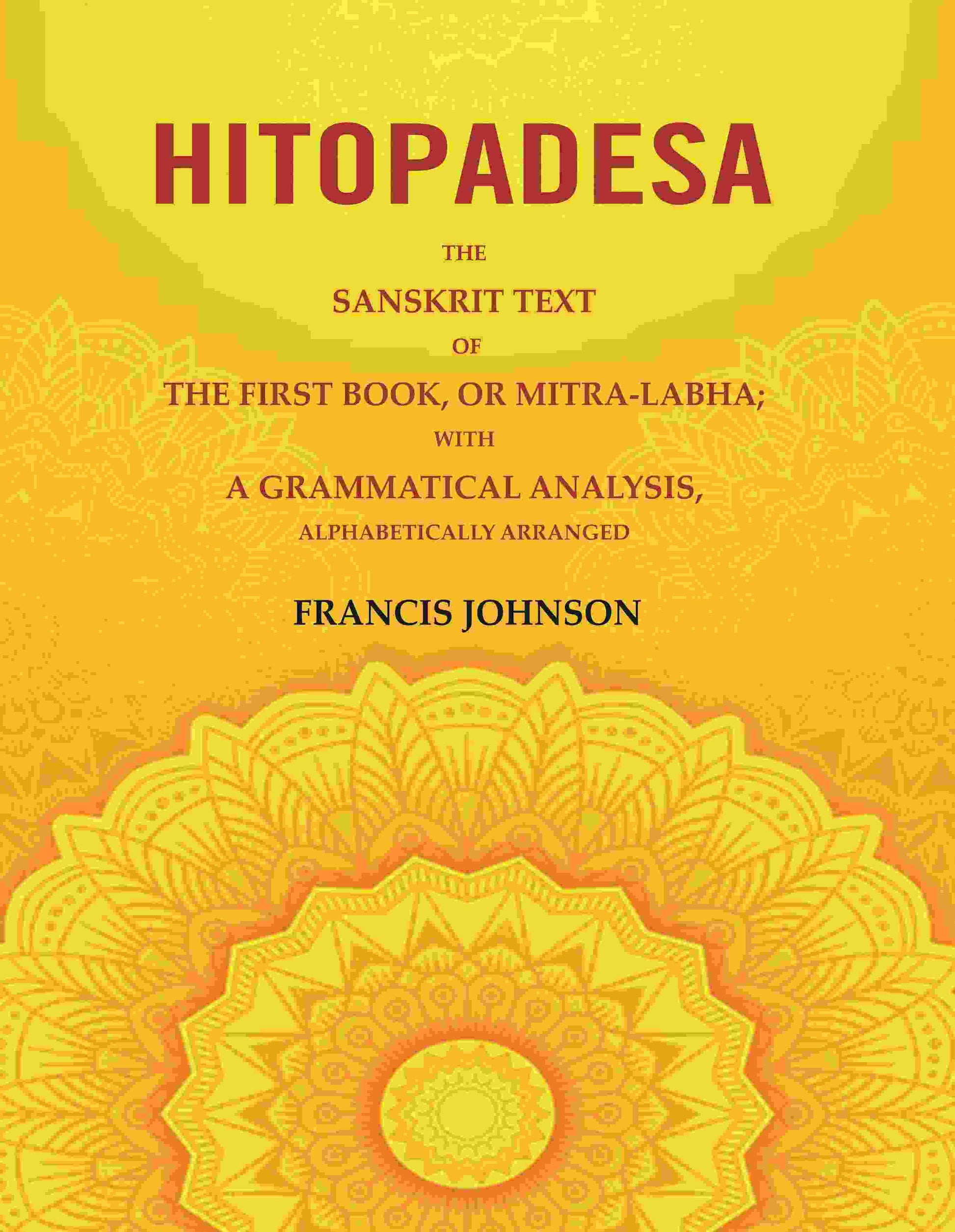 Hitopadesa: The Sanskrit Text of the First Book, or Mitra-Labha; with a Grammatical Analysis, Alphabetically Arranged - Gyan Books 