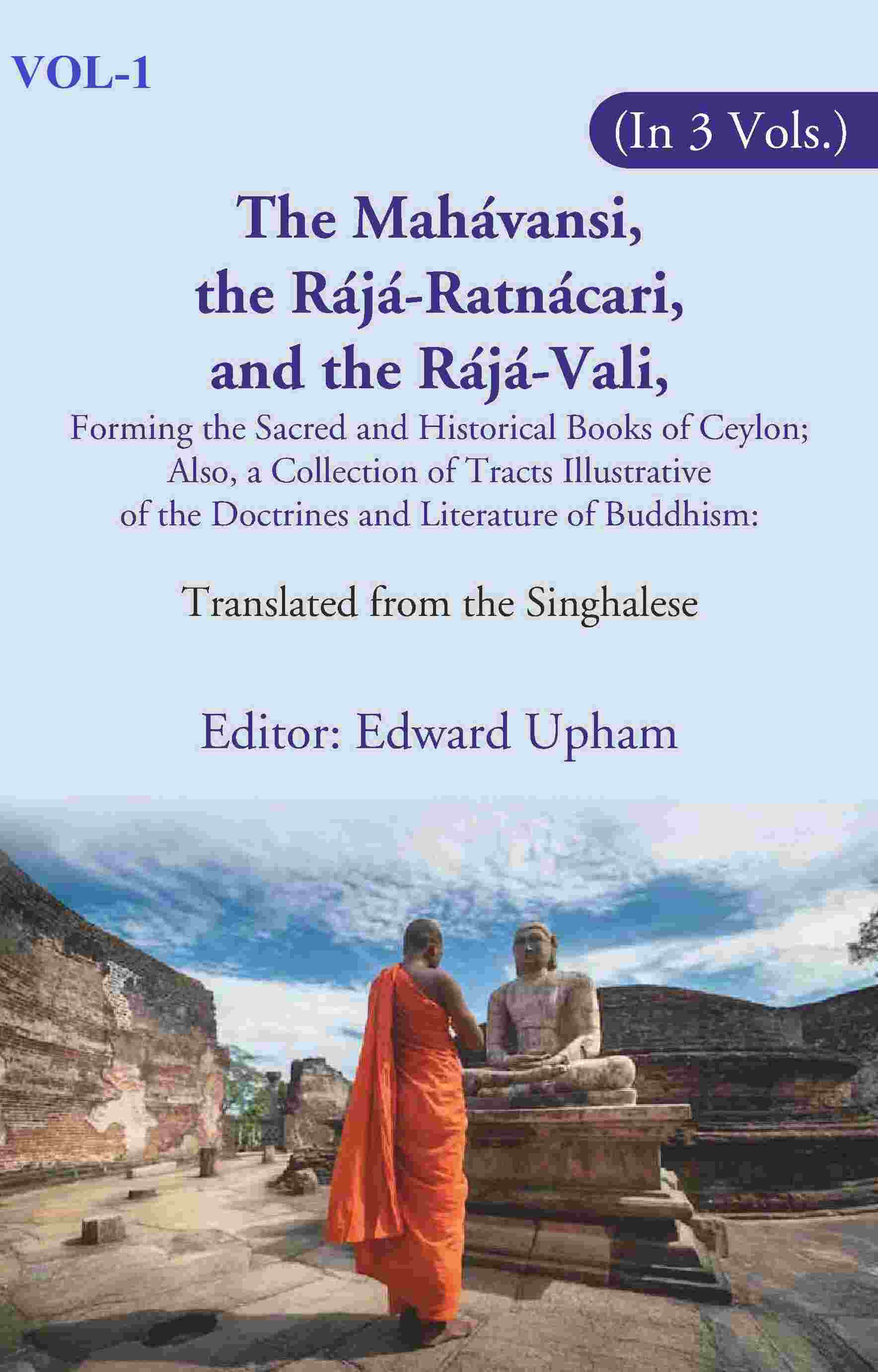 The Mahávansi, The Rájá-Ratnácari, And The Rájá-Vali, Forming The Sacred And Historical Books Of Ceylon; - Gyan Books 