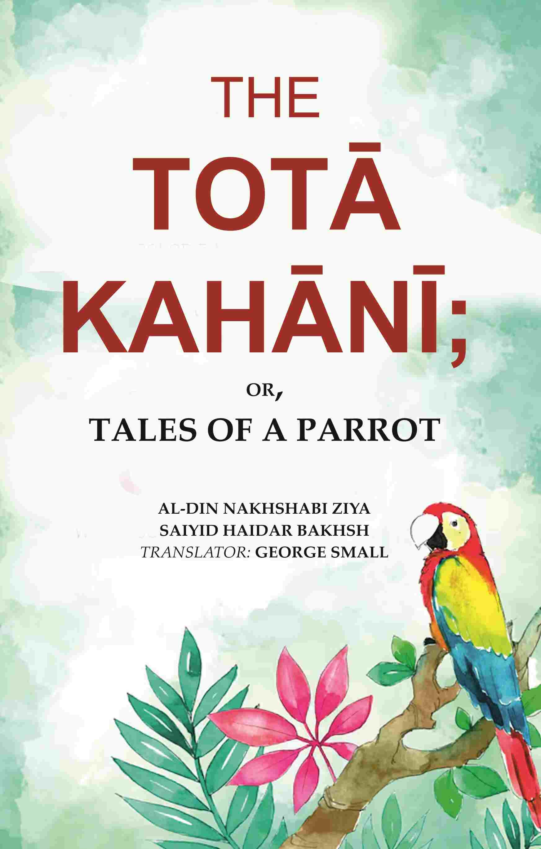 The Totā Kahānī;: Or, Tales of a Parrot - Gyan Books 