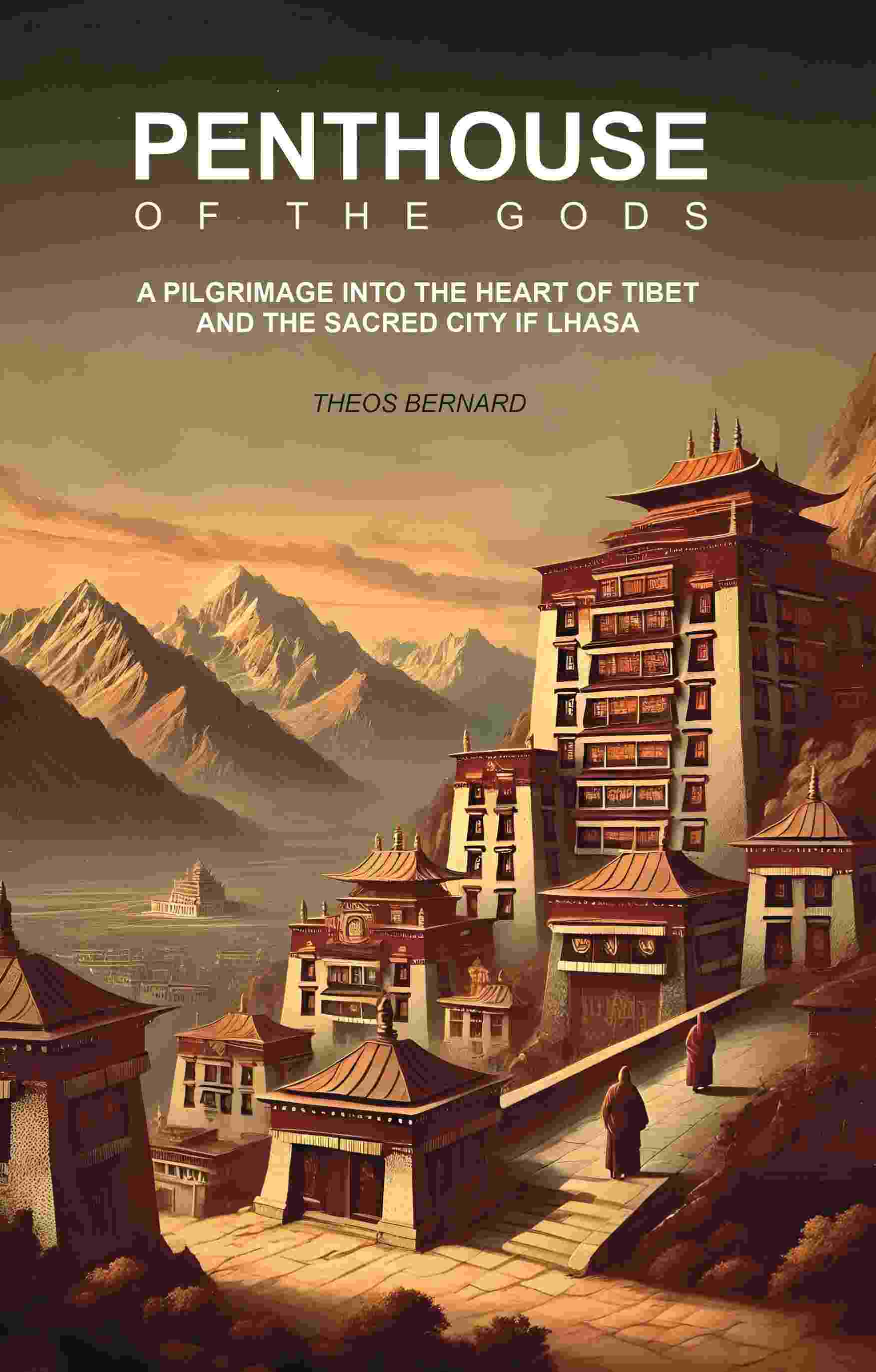 Penthouse of The Gods: A Pilgrimage Into the Heart of Tibet And The Sacred City of Lhasa - Gyan Books 