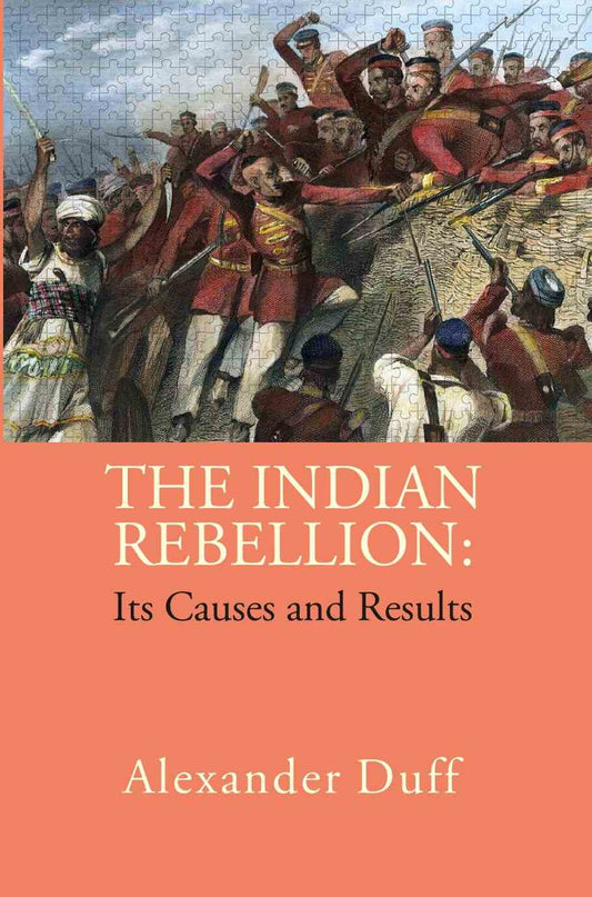 The Indian Rebellion: Its Causes and Results - Gyan Books 
