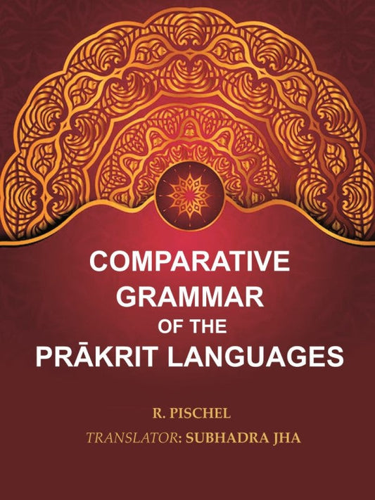 Comparative Grammar of the Prākrit Languages - Gyan Books 