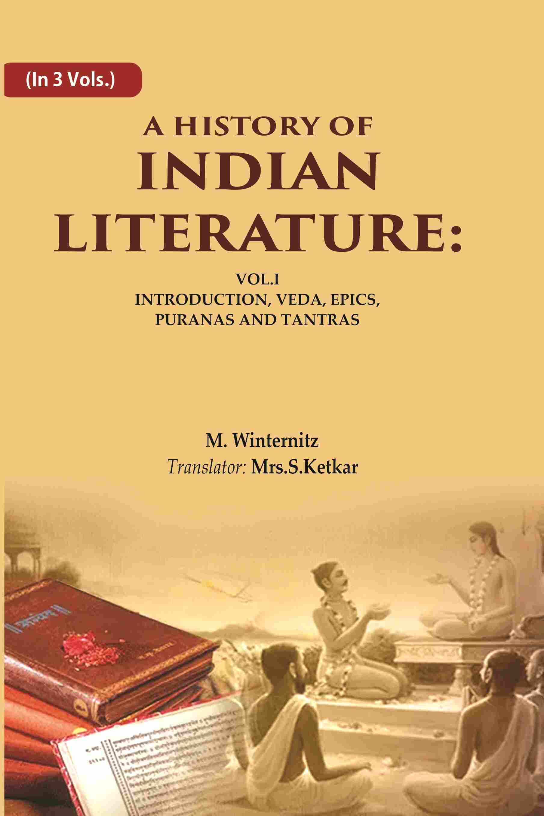 A History of Indian Literature: Vol.I Introduction, Veda, Epics, Puranas and Tantras 1st - Gyan Books 