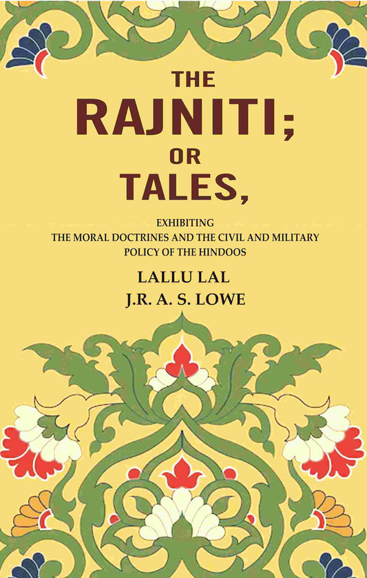 The Rajniti; Or Tales, Exhibiting the Moral Doctrines and the Civil and Military Policy of the Hindoos - Gyan Books 