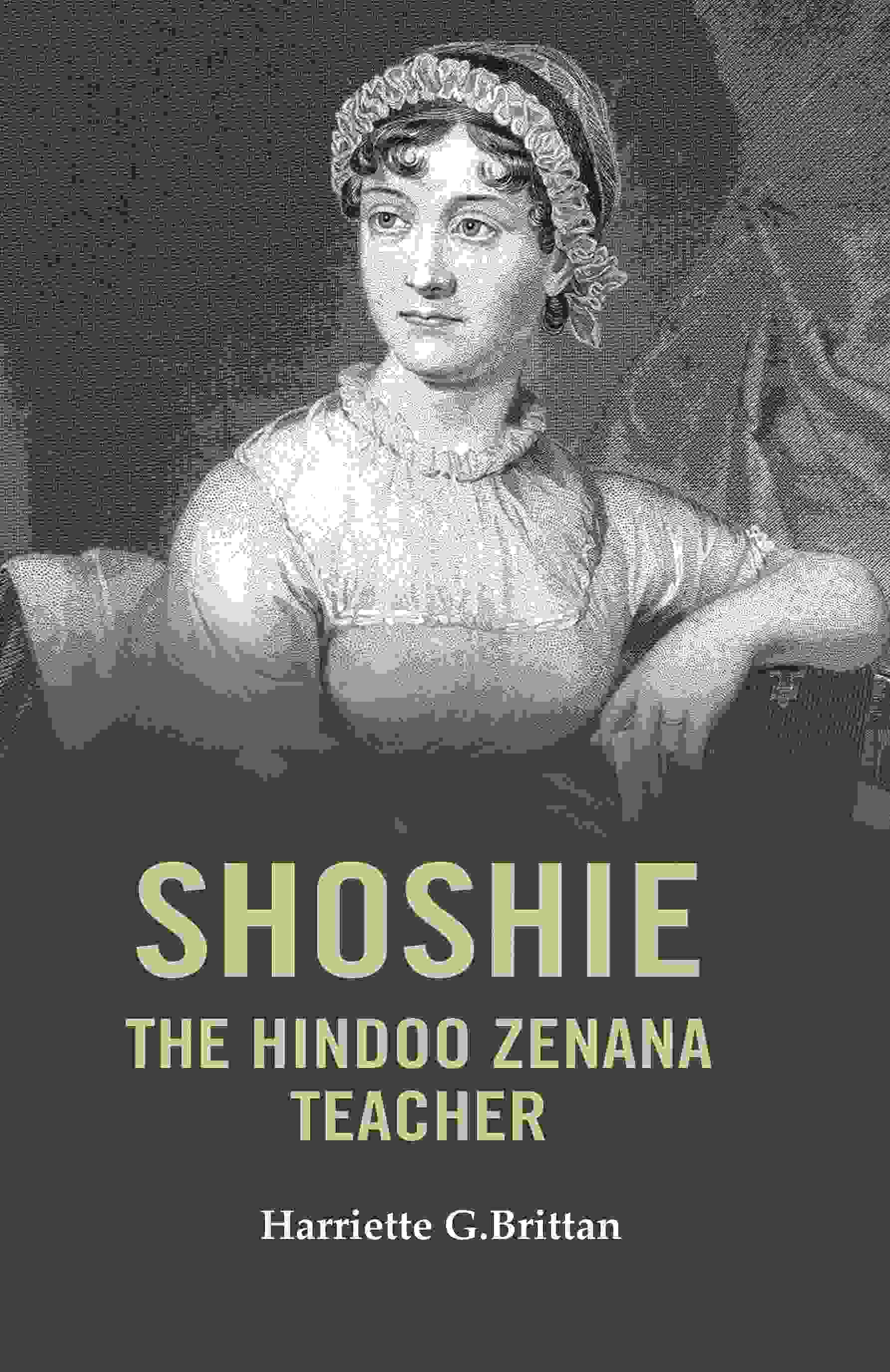 Shoshie the Hindoo Zenana Teacher - Gyan Books 