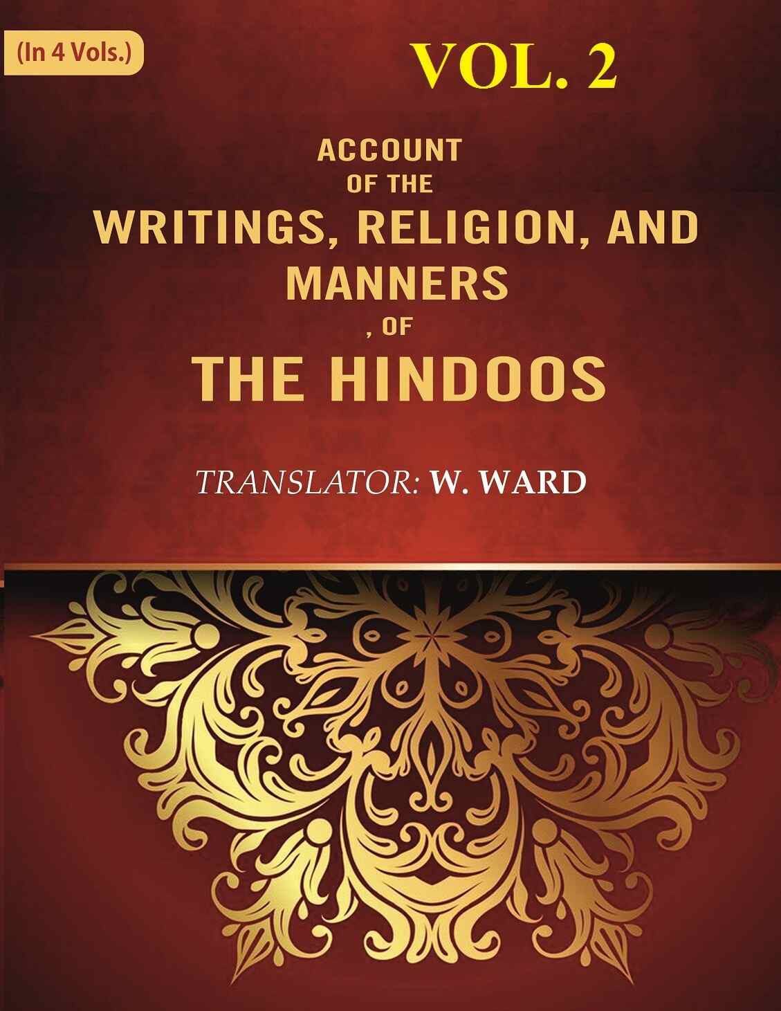 Account of the Writings, Religion, and Manners, of the Hindoos 2nd - Gyan Books 