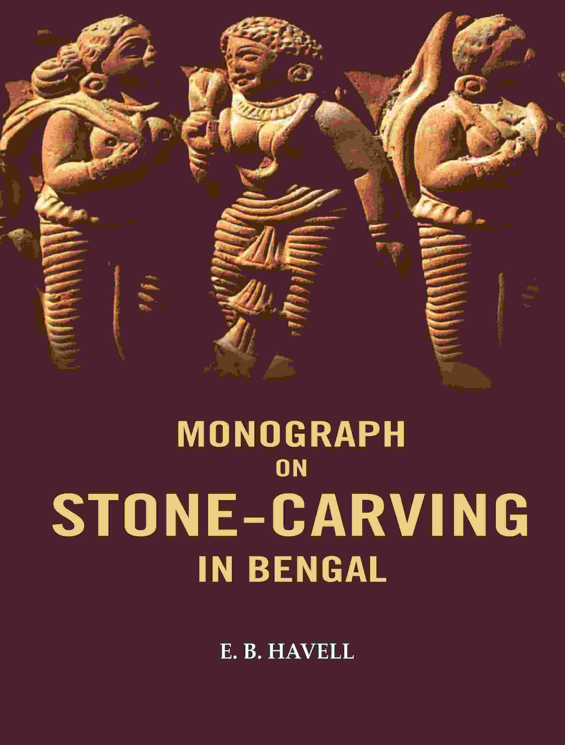 Monograph on Stone-carving in Bengal - Gyan Books 
