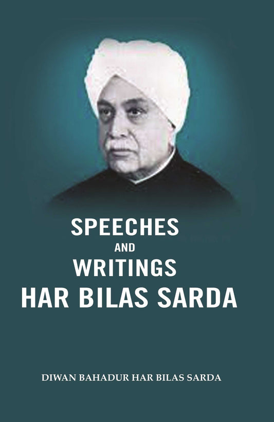 Speeches and Writings Har Bilas Sarda - Gyan Books 