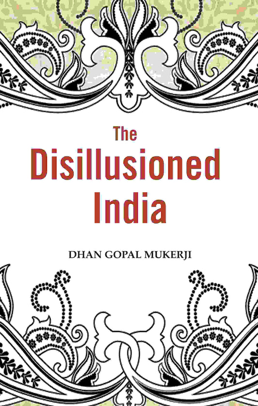 The Disillusioned India - Gyan Books 